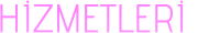 HİZMETLERİ