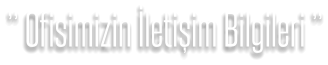 Ofisimizin İletişim Bilgileri